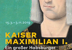 Ausstellungsplakat "Kaiser Maximilian I. Ein großer Habsburger.", Maximilian mit grauem Pagenkopf