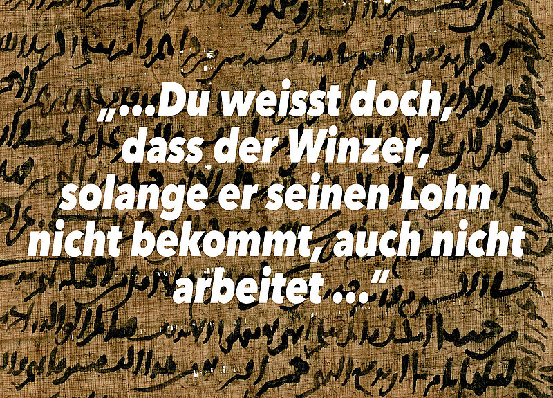 Detail aus einem Brief eines Sohnes an seinen Vater (Arabisch), Text "Du weißt doch, dass der Winzer, solange er seinen Lohn nicht bekommt, auch nicht arbeitet"