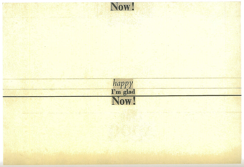 Collage mit Wörtern: Now! happy, I'm glad, Now!