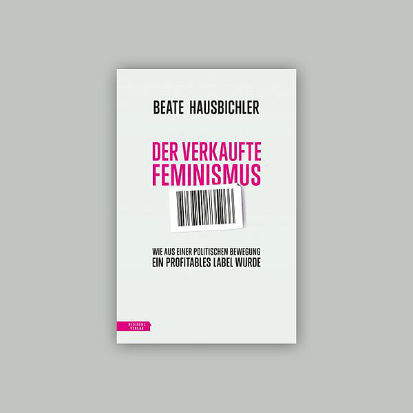 Buchcover mit einem Barcode, darüber steht in Pink "Der verkaufte Feminismus"
