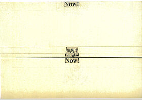 Collage mit Wörtern: Now! happy, I'm glad, Now!