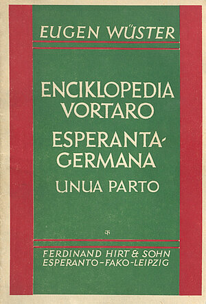 Wüster, Eugen (1923): Enciklopedia Vortaro Esperanta-Germana. Unua Parto.