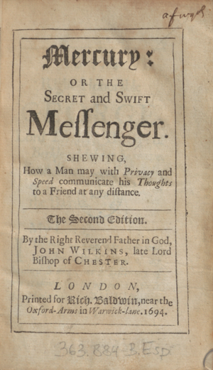 John Wilkins (1694): Mercury, or the Secret and Swift Messenger, (The Second Edition), London: Printed for Rich. Baldwin.